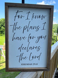 For I Know The Plans I Have For You-  Jeremiah 29:11 - Farmhouse Home Decor - Rustic Home Decor - Rustic Framed Sign - Farmhouse Framed Sign