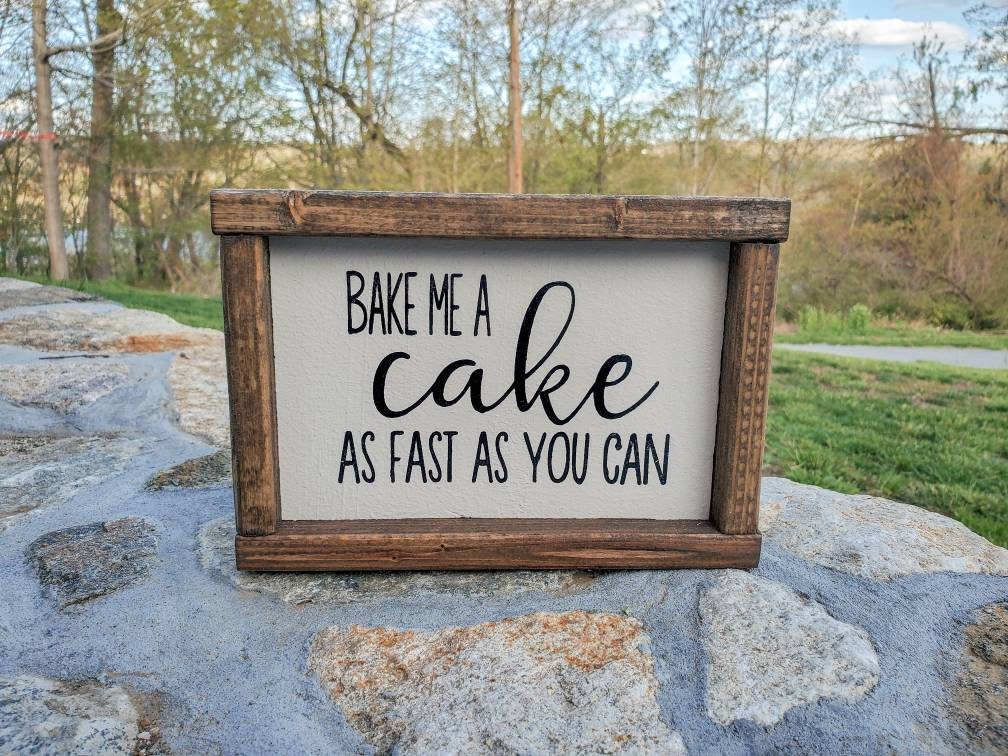 Bake Me A Cake As Fast As You Can Sign - Rustic Kitchen Sign - Farmhouse Kitchen Sign