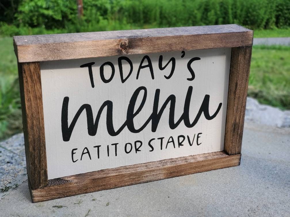 Today's Menu - Eat it or Starve - Kitchen Sign