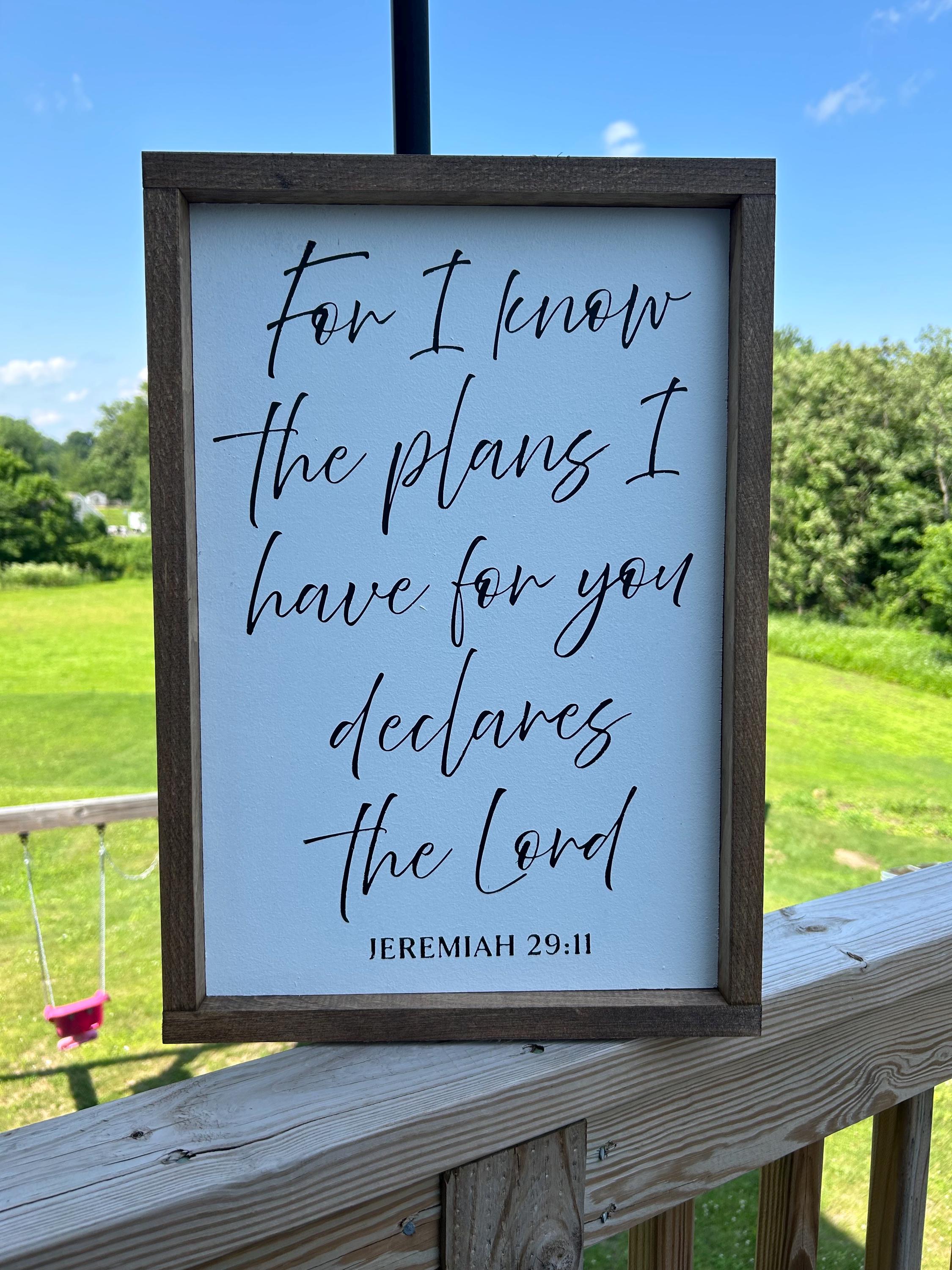 For I Know The Plans I Have For You-  Jeremiah 29:11 - Farmhouse Home Decor - Rustic Home Decor - Rustic Framed Sign - Farmhouse Framed Sign