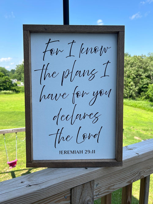For I Know The Plans I Have For You-  Jeremiah 29:11 - Farmhouse Home Decor - Rustic Home Decor - Rustic Framed Sign - Farmhouse Framed Sign