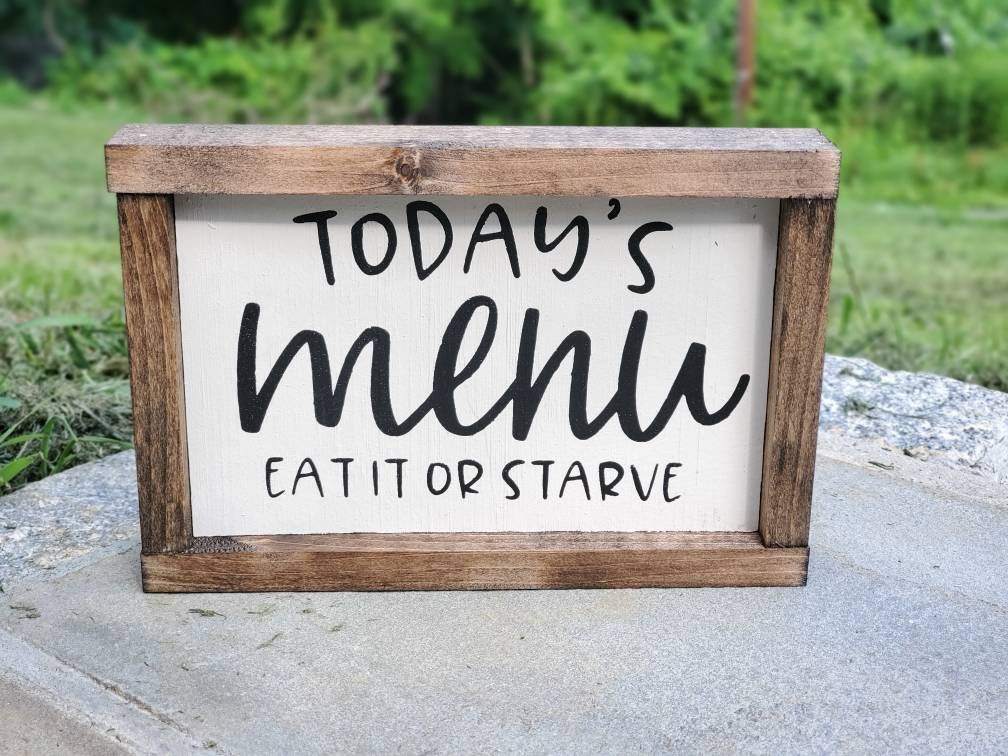 Today's Menu - Eat it or Starve - Kitchen Sign