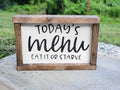 Today's Menu - Eat it or Starve - Kitchen Sign