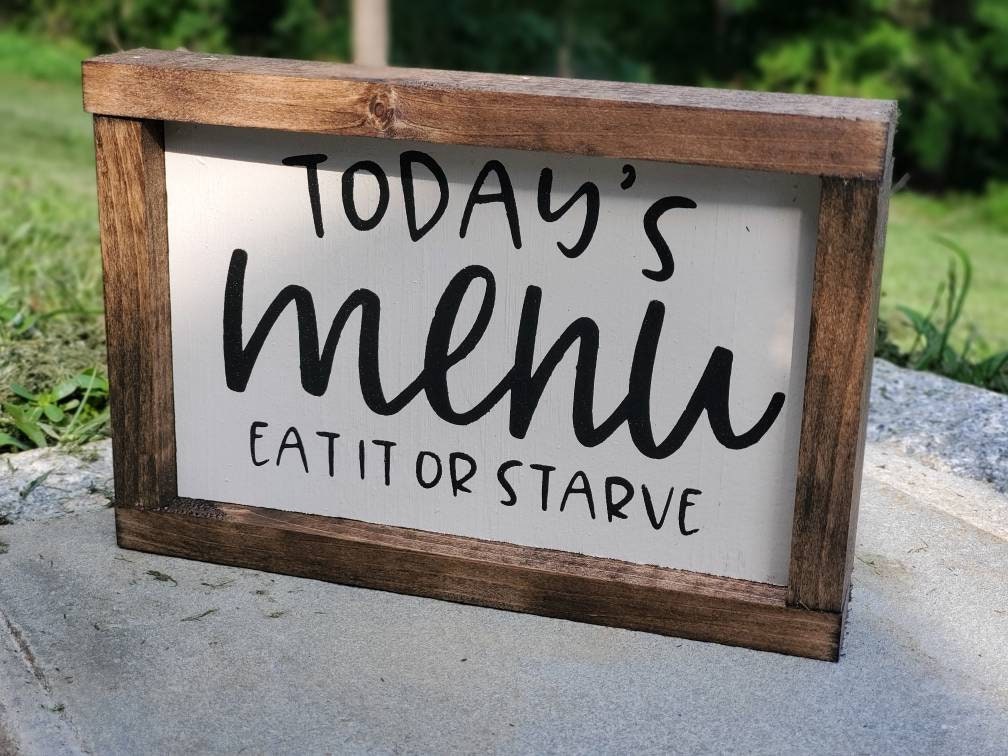 Today's Menu - Eat it or Starve - Kitchen Sign