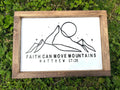 Faith Can Move Mountains -  Matthew  17:20 - Farmhouse Home Decor - Rustic Home Decor - Rustic Framed Sign - Farmhouse Framed Sign