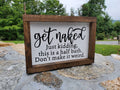 Get Naked Sign - Just Kidding This Is A Half Bath - Funny Bathroom Sign - Rustic Bathroom Sign - Framed Farmhouse Sign - Rustic Framed Sign