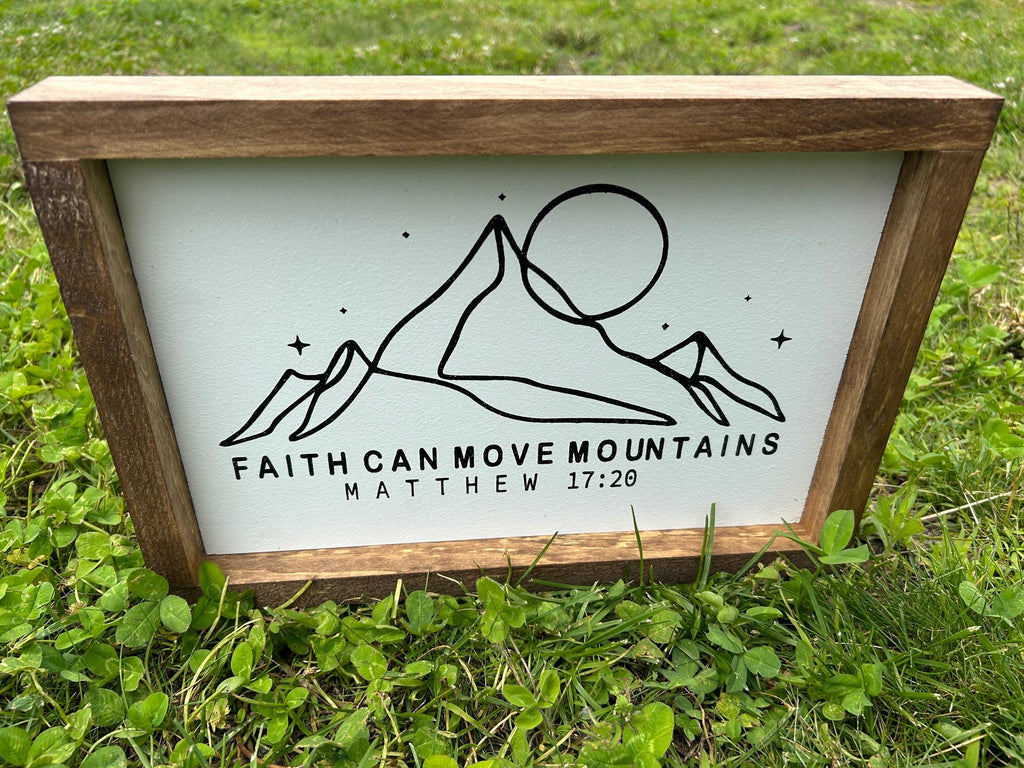 Faith Can Move Mountains -  Matthew  17:20 - Farmhouse Home Decor - Rustic Home Decor - Rustic Framed Sign - Farmhouse Framed Sign